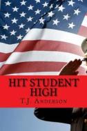 Hit Student High di T. J. Anderson edito da Createspace Independent Publishing Platform