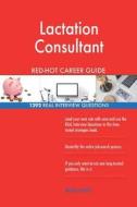 Lactation Consultant Red-Hot Career Guide; 1292 Real Interview Questions di Red-Hot Careers edito da Createspace Independent Publishing Platform