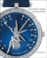 Van Cleef & Arpels: the Poetry of Time di Michael Serres, Franco Cologni, Jean-Claude Sabrier edito da Cercle d'art