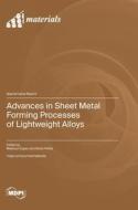 Advances in Sheet Metal Forming Processes of Lightweight Alloys edito da MDPI AG