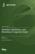 Genetics, Genomics, and Breeding of Legume Crops edito da MDPI AG