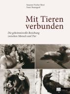 Mit Tieren verbunden di Susanne Fischer-Rizzi edito da AT Verlag