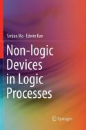 Non-logic Devices in Logic Processes di Edwin Kan, Yanjun Ma edito da Springer International Publishing