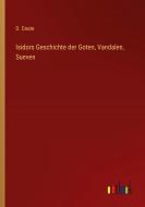 Isidors Geschichte der Goten, Vandalen, Sueven di D. Coste edito da Outlook Verlag