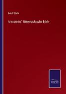 Aristoteles'  Nikomachische Ethik di Adolf Stahr edito da Salzwasser-Verlag