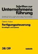 Fertigungssteuerung di Dietrich Adam edito da Gabler Verlag