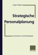 Strategische Personalplanung di Jurgen Maasch edito da Gabler Verlag