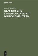 Statistische Datenanalyse Mit Mikrocomputern di Wenzel Matiaske edito da Walter De Gruyter