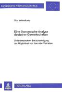 Eine ökonomische Analyse deutscher Gewerkschaften di Olaf Winkelhake edito da Lang, Peter GmbH