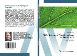 "Life Sciences" Studiengänge in Österreich di Sabine Enzinger edito da AV Akademikerverlag