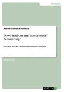 Down-Syndrom eine "aussterbende" Behinderung? di Anna Pasternak-Kirchmaier edito da GRIN Publishing