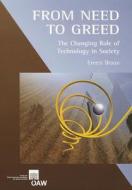 From Need to Greed: The Changing Role of Technology in Society di Ernest Braun edito da Austrian Academy of Sciences Press