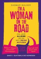 ... I'm a Woman on the Road di Dagmar Walser edito da Books on Demand