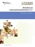 Berichte zur Lebensmittelsicherheit 2007 edito da Springer Basel AG