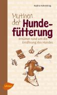 Mythen der Hundefütterung di Nadine Fahrenkrog edito da Ulmer Eugen Verlag