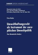 Umwelthaftungsrecht als Instrument der europäischen Umweltpolitik edito da Deutscher Universitätsverlag