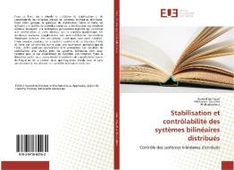 Stabilisation et contrôlabilité des systèmes bilinéaires distribués di Azzeddine Tsouli, Mohamed Ouzahra, Ali Boutoulout edito da Editions universitaires europeennes EUE