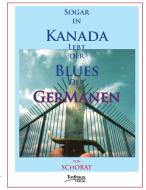 Sogar in Kanada lebt der Blues der Germanen di Wolfgang Schorat edito da TonStrom Verlag