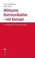 Wirksame Kommunikation - mit Konzept di Klaus Schmidbauer, Oliver Jorzik edito da Talpa-Verlag