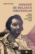 Honoré de Balzacs Universum oder: Wie man einen Menschen liest di Jürgen Glocker edito da Morio Verlag