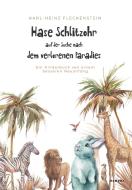 Hase Schlitzohr auf der Suche nach dem verlorenen Paradies - Ein Kinderbuch von einem besseren Neuanfang di Karl-Heinz Fleckenstein edito da DeBehr, Verlag