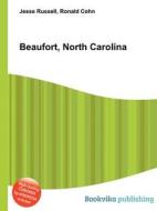 Beaufort, North Carolina di Jesse Russell, Ronald Cohn edito da Book On Demand Ltd.