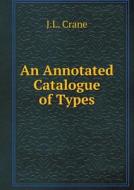 An Annotated Catalogue Of Types di J L Crane edito da Book On Demand Ltd.