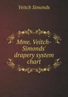 Mme. Veitch-simonds' Drapery System Chart di Veitch Simonds edito da Book On Demand Ltd.