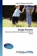 Single Parents di Lydia D Thomson-Smith edito da FastBook Publishing