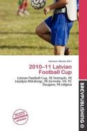 2010-11 Latvian Football Cup edito da Brev Publishing