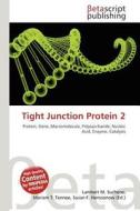 Tight Junction Protein 2 edito da Betascript Publishing