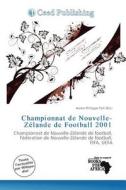 Championnat De Nouvelle-z Lande De Football 2001 edito da Ceed Publishing
