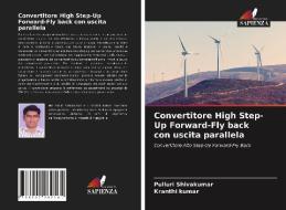 CONVERTITORE HIGH STEP-UP FORWARD-FLY BA di PULLURI SHIVAKUMAR edito da LIGHTNING SOURCE UK LTD
