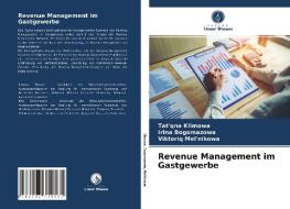 Revenue Management im Gastgewerbe di Tat'qna Klimowa, Irina Bogomazowa, Viktoriq Mel'nikowa edito da Verlag Unser Wissen