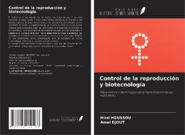 Control de la reproducción y biotecnología di Hind Houssou, Amal Djout edito da Ediciones Nuestro Conocimiento
