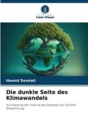 Die dunkle Seite des Klimawandels di Hamid Semlali edito da Verlag Unser Wissen