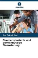 Glaubensbasierte und gemeinnützige Finanzierung di Enyi Patrick Enyi edito da Verlag Unser Wissen