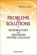 Problems And Solutions In Introductory And Advanced Matrix Calculus di Steeb Willi-hans edito da World Scientific