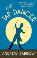 The Tap Dancer di Andrew Barrow edito da HarperCollins Publishers