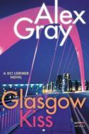 Glasgow Kiss di Alex Gray edito da AVON BOOKS