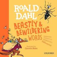 Roald Dahl's Beastly And Bewildering Words di Kay Woodward edito da Oxford University Press