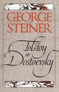 Tolstoy or Dostoevsky: An Essay in the Old Criticism, Second Edition di George Steiner edito da YALE UNIV PR