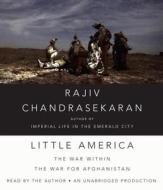 Little America: The War Within the War for Afghanistan di Rajiv Chandrasekaran edito da Random House Audio Publishing Group