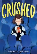 Crushed di Melanie Conklin edito da Little, Brown Books for Young Readers