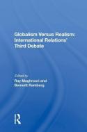 Globalism Versus Realism: International Relations' Third Debate edito da Taylor & Francis Ltd