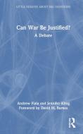 Can War Be Justified? di Jennifer Kling, Andrew Fiala edito da Taylor & Francis Ltd
