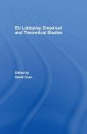 EU Lobbying: Empirical and Theoretical Studies di David Coen edito da Routledge