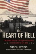 The Heart Of Hell di Mitch Weiss edito da Penguin Putnam Inc
