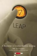 Leap!: A Revolution in Creative Business Strategy di Bob Schmetterer edito da John Wiley & Sons
