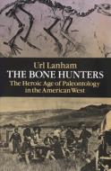 The Bone Hunters di Url Lanham edito da Dover Publications Inc.